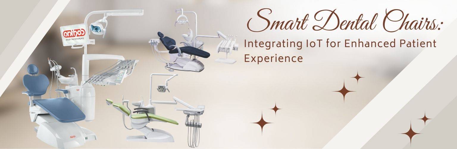 Smart Dental Chairs: Integrating IoT for Enhanced Patient Experience
